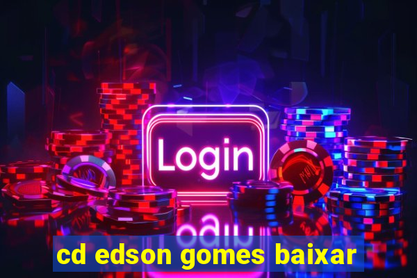 cd edson gomes baixar